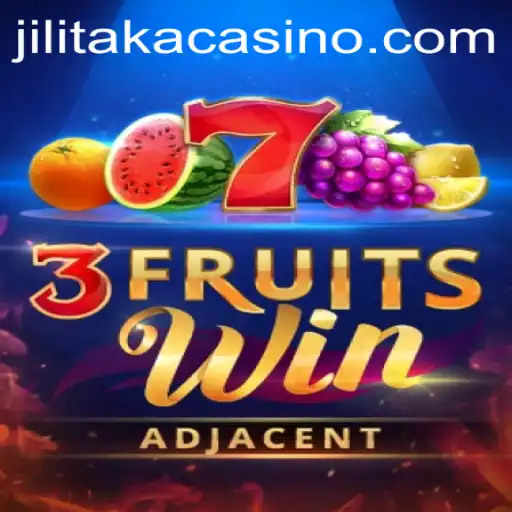 3FruitsWin: Discover the Exciting World of Jilitaka